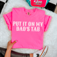 Put It On My Dad’s Tab Comfort Color Graphic Tee