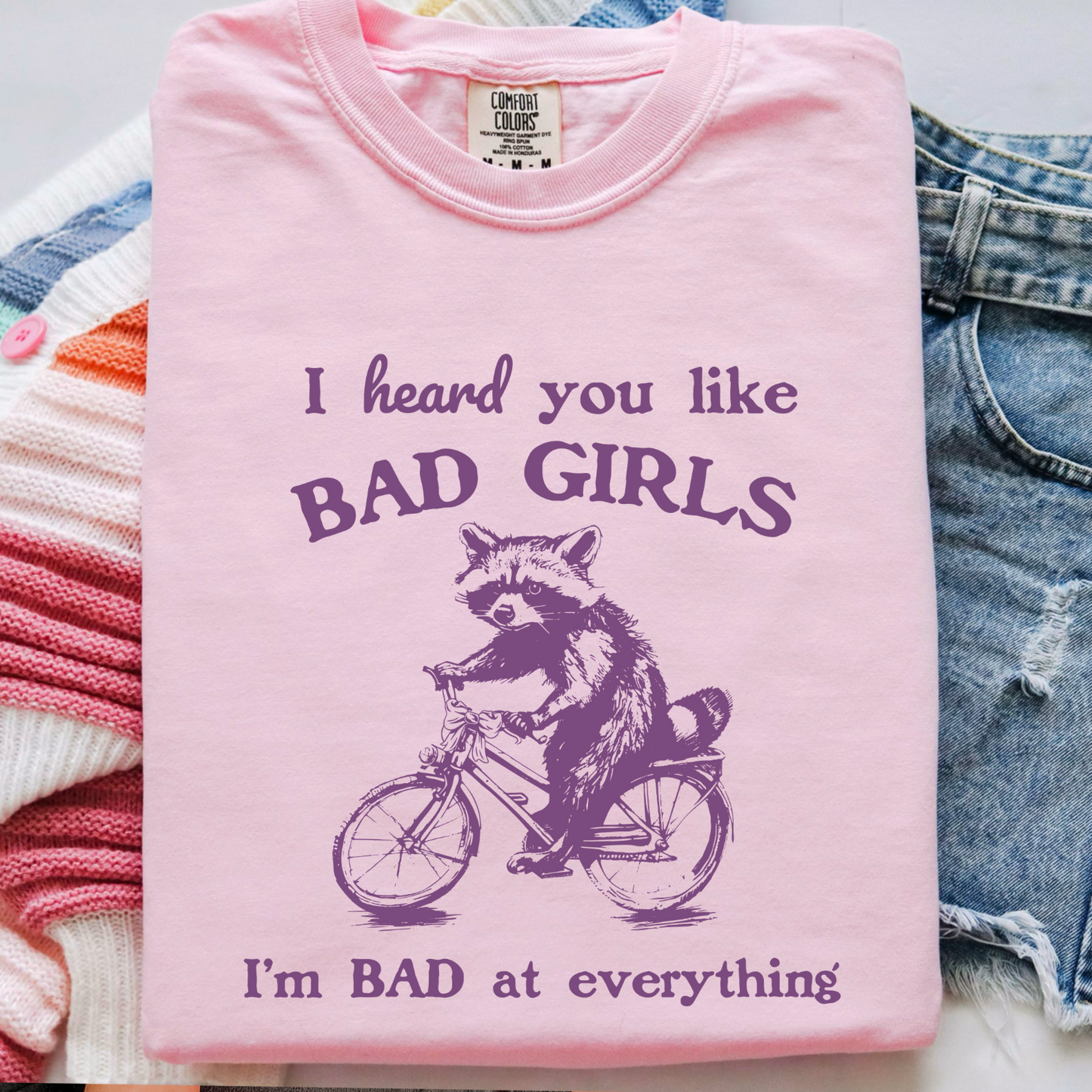 I Heard You Like Bad Girls Comfort Color Graphic Tee