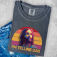 I’m Telling Dad Comfort Color Graphic Tee