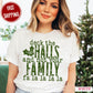 Deck The Halls And Not Your Family Comfort Color Graphic Tee