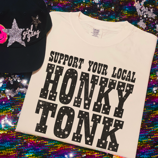 Support Your Local Honky Tonk  Comfort Color Graphic Tee