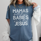 Mama’s Don’t Let Your Babies Grow Up Without Jesus Comfort Color Graphic Tee