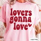 Pre-Order Lovers Gonna Love Screen Print Transfer Closes 1/03/25