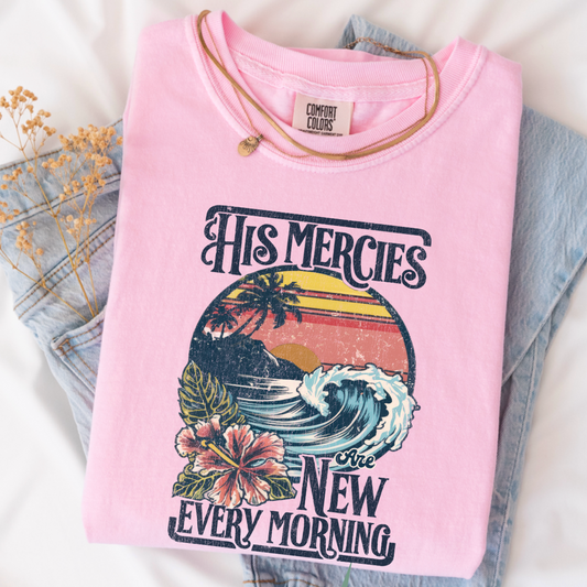 His Mercies Are New Every Morning Comfort Color Graphic Tee
