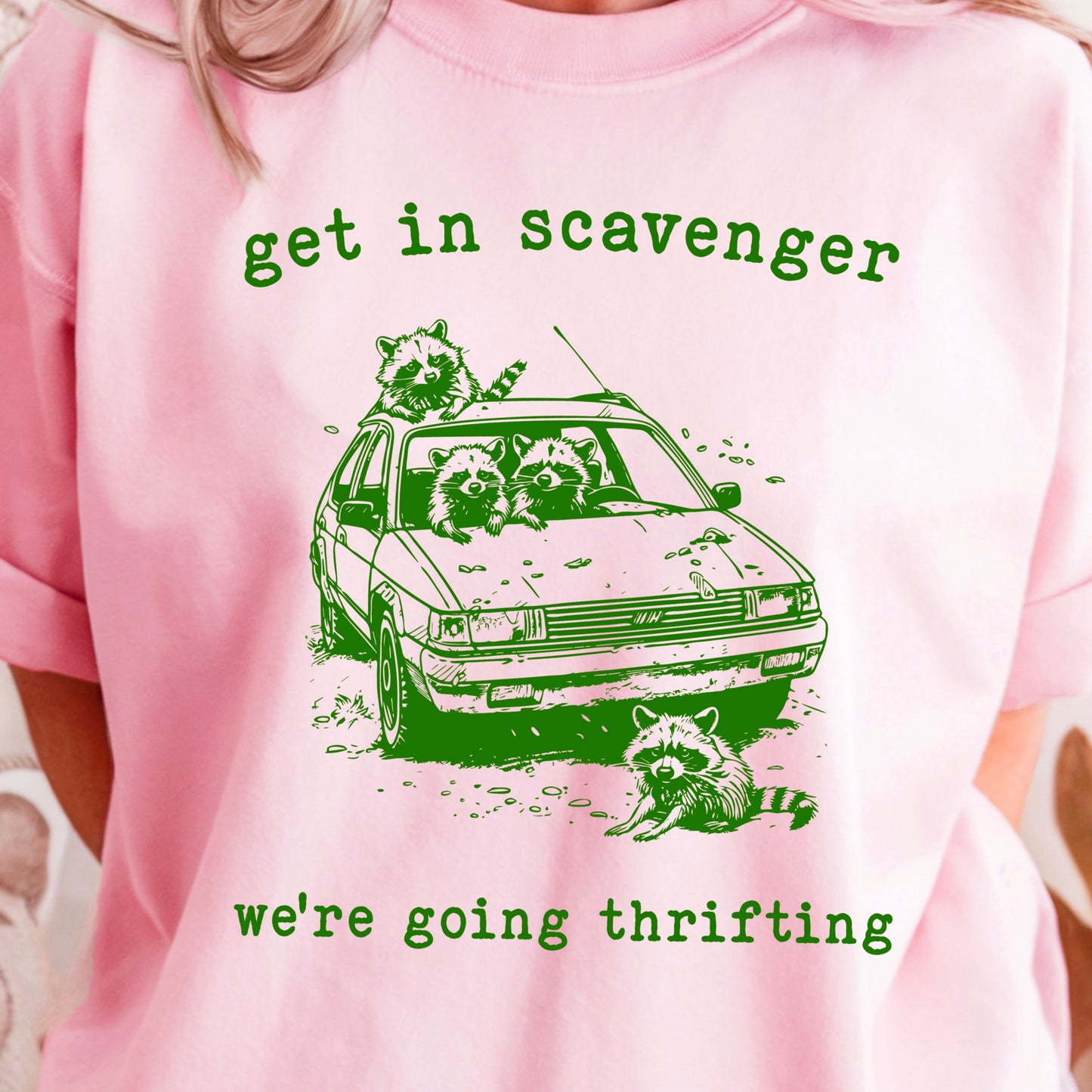 Get In Scavenger We're Going Thrifting Screen Print Transfer