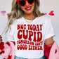 Not Today Cupid Tomorrow Isn't Good Either Screen Print Transfer