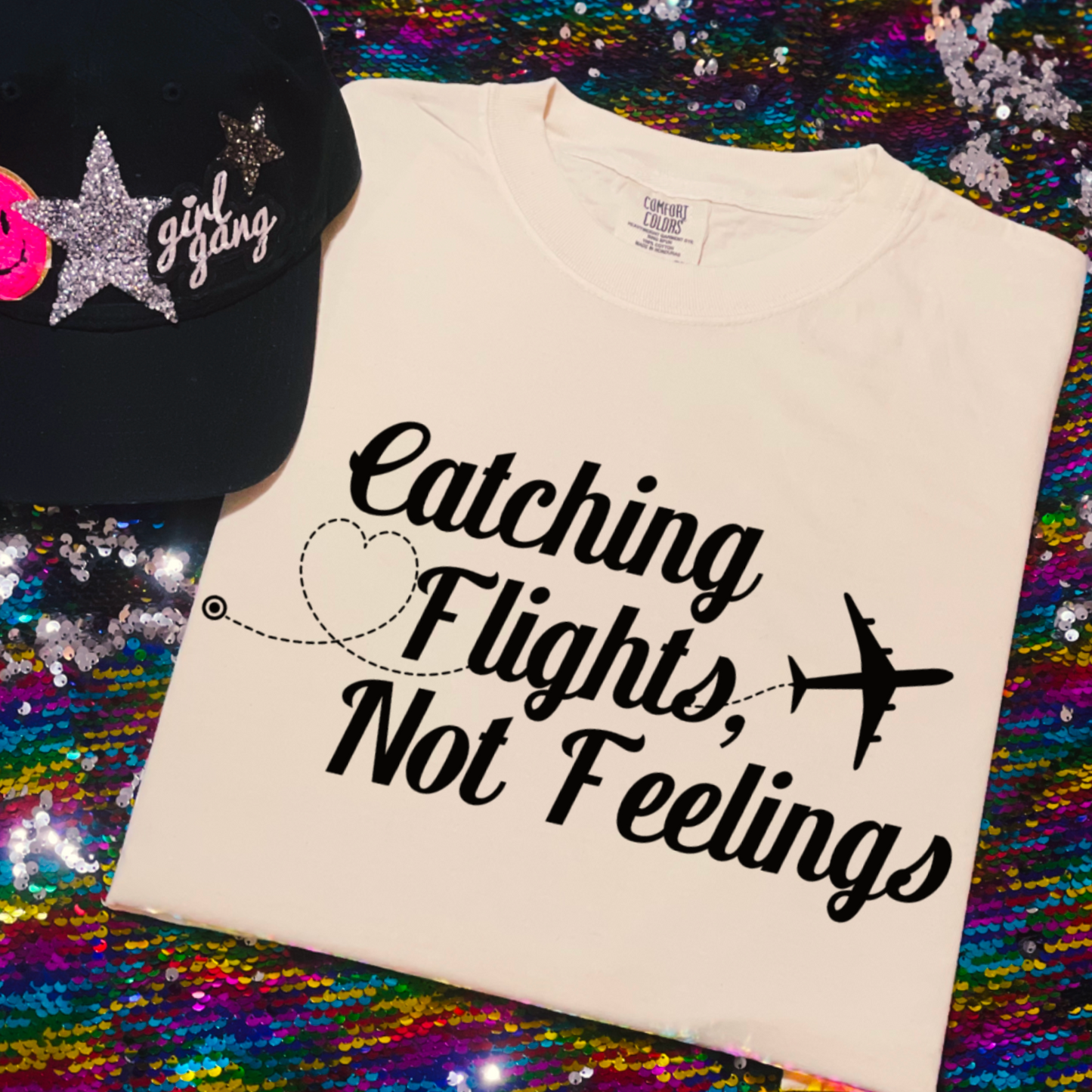 Catching Flights Not Feelings Comfort Color Graphic Tee