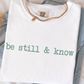 Be Still & Know Comfort Color Graphic Tee