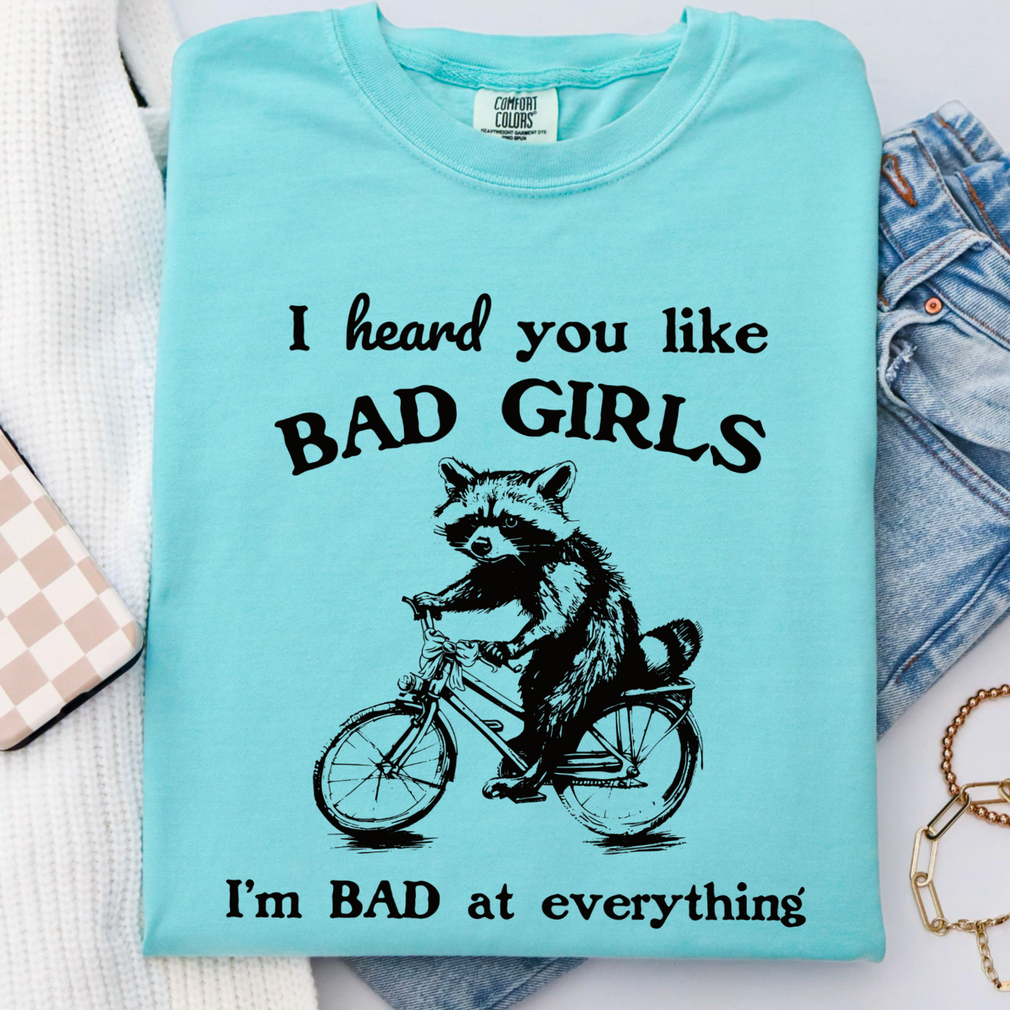 I Heard You Like Bad Girls Comfort Color Graphic Tee