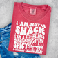 I Am Not A Snack Comfort Color Graphic Tee