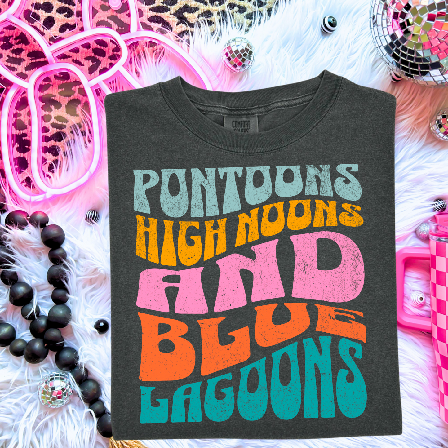 Pontoons High Noons & Blue Lagoons  Comfort Color Graphic Tee