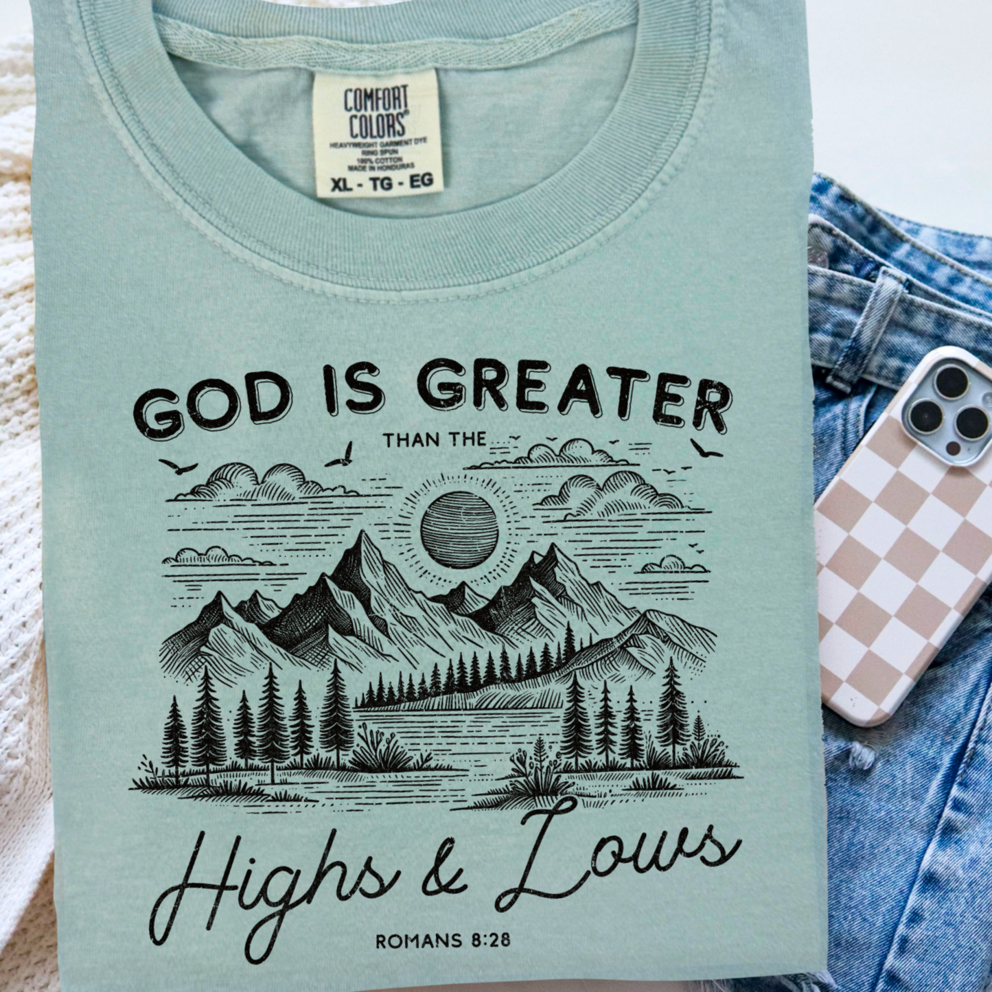 God Is Greater Than The Highs And The Lows  Comfort Color Graphic Tee