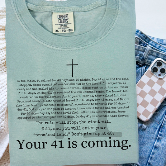 Your 41 Is Coming Comfort Color Graphic Tee