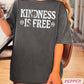 Kindness Is Free Screen Print Transfer