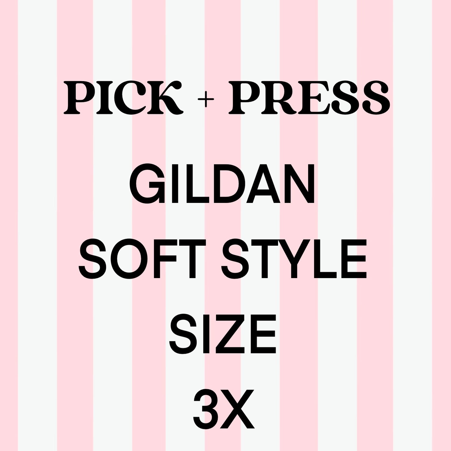 Pick + Press Gildan Soft Style Size 3X