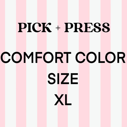 Pick + Press Comfort Color XL