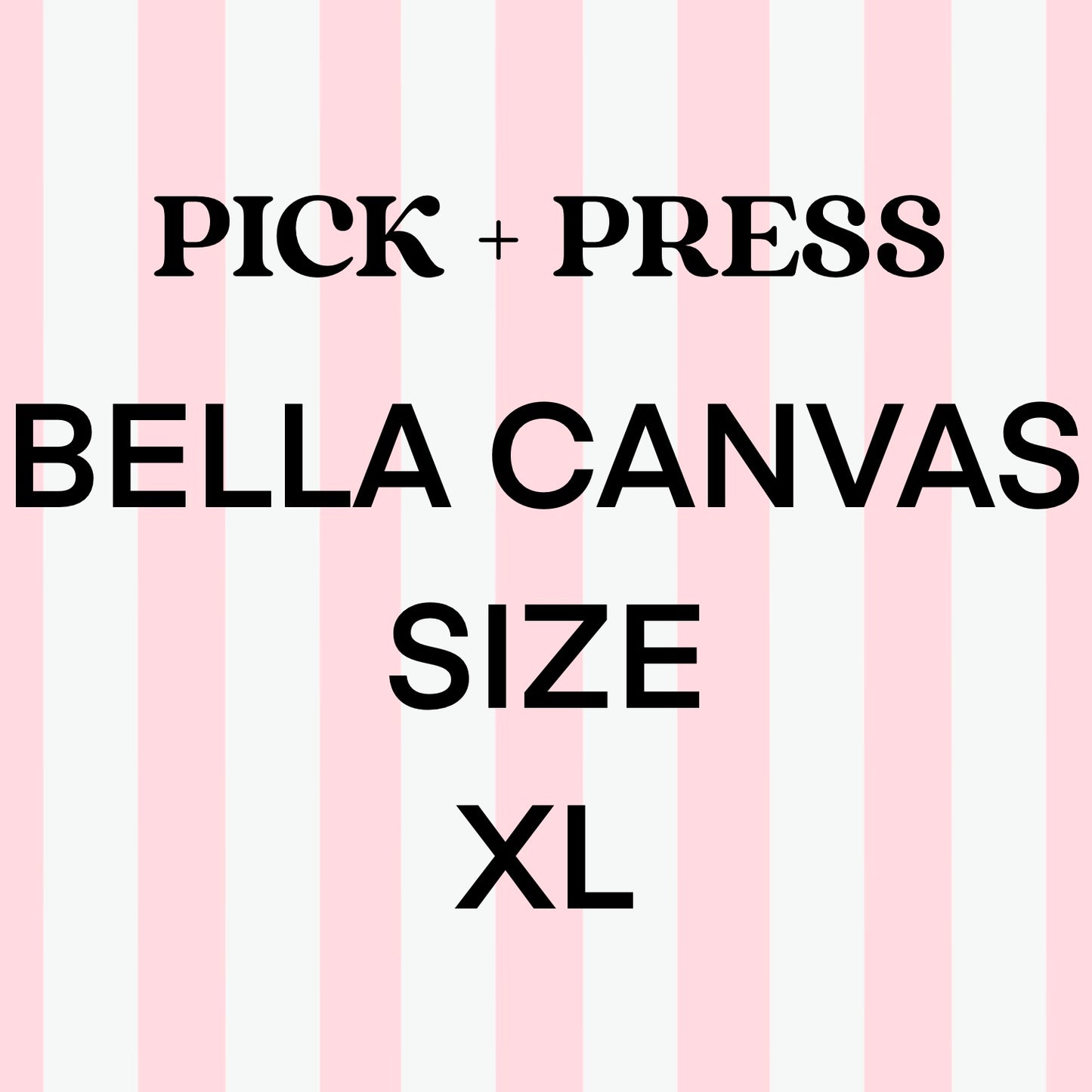 Pick + Press Bella Canvas Size XL