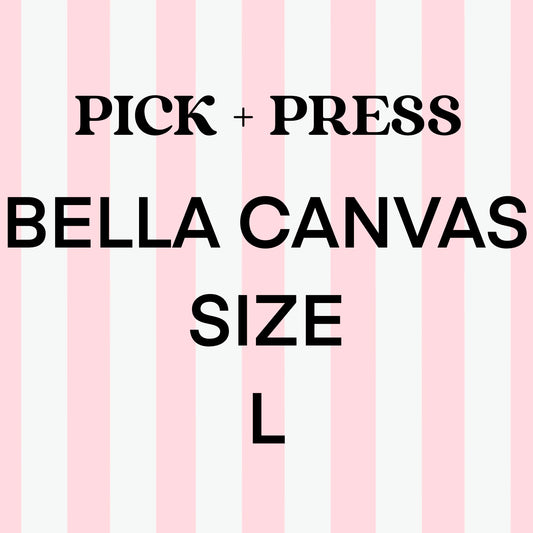 Pick + Press Bella Canvas Size L