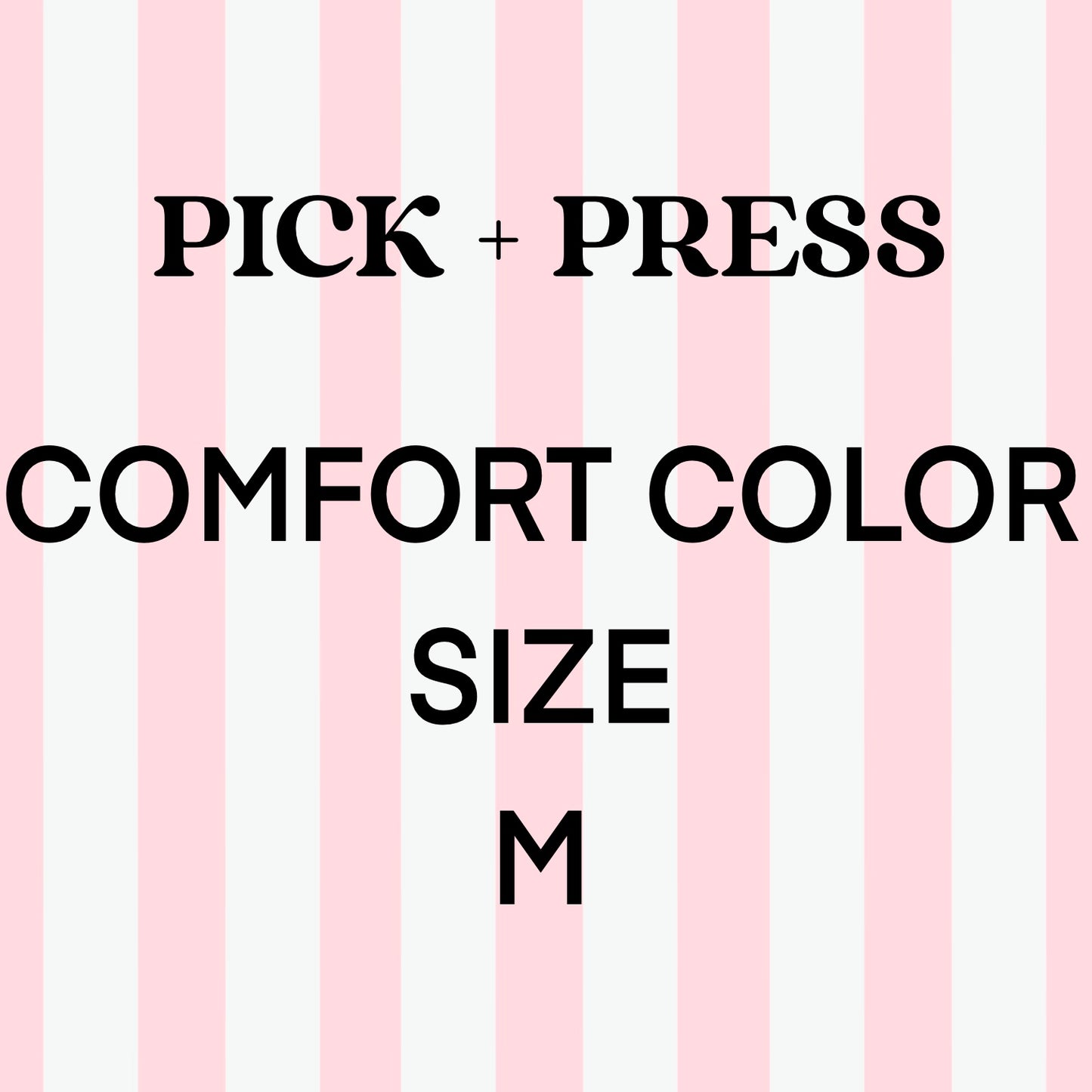 Pick + Press Comfort Color Size M