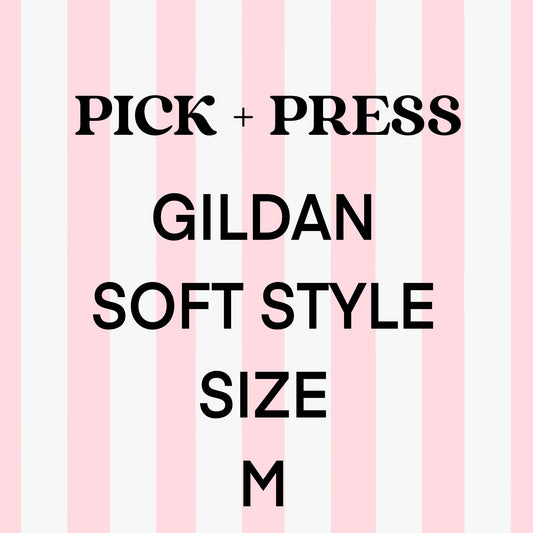 Pick + Press Gildan Soft Style Size M