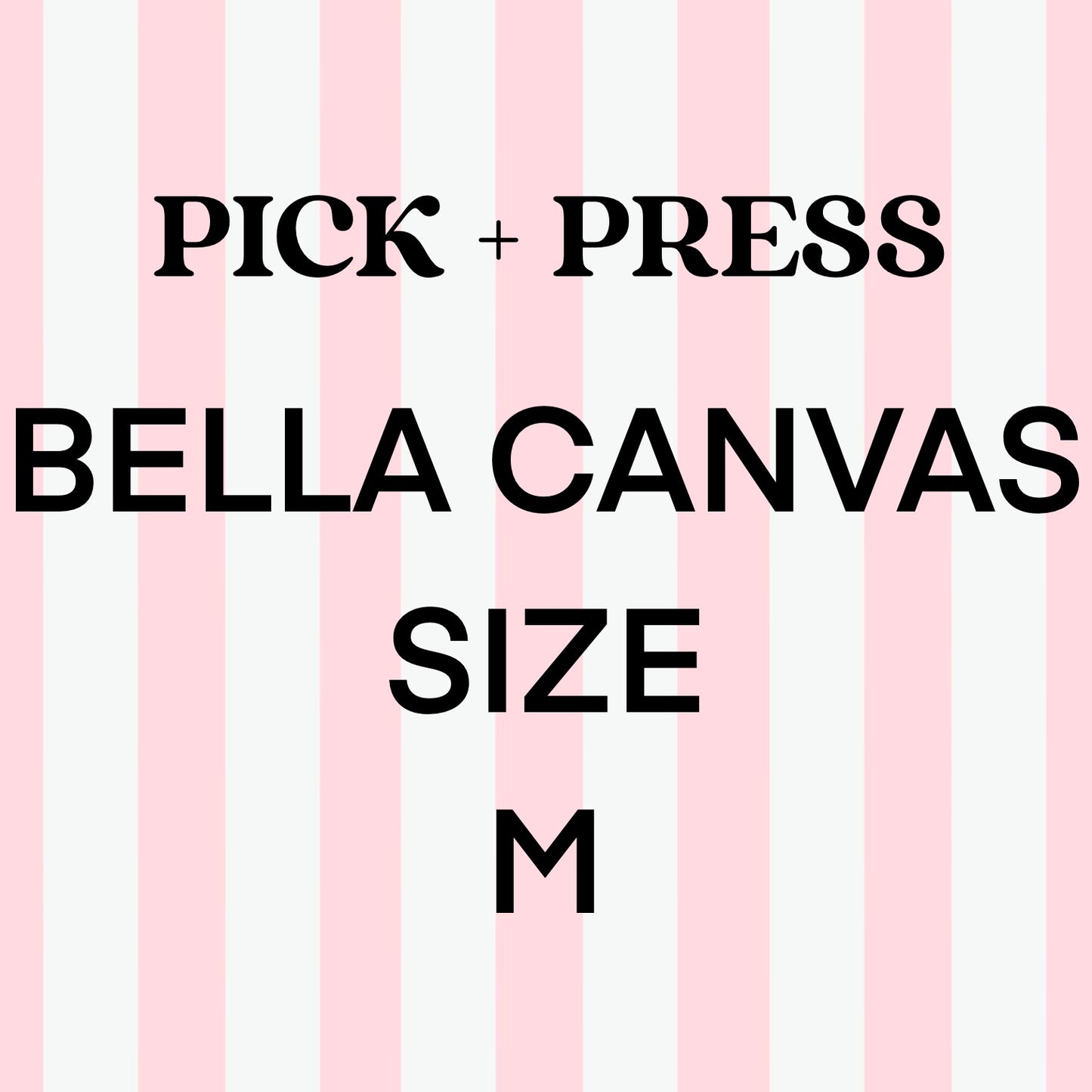 Pick + Press Bella Canvas Size M