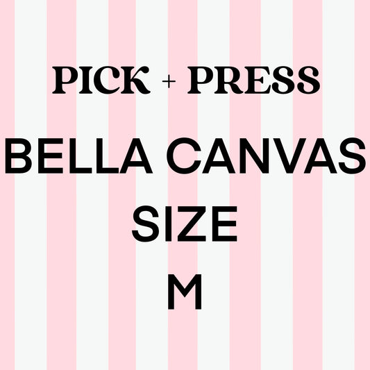 Pick + Press Bella Canvas Size M