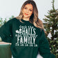 Deck The Halls And Not Your Family Crewneck Sweatshirt