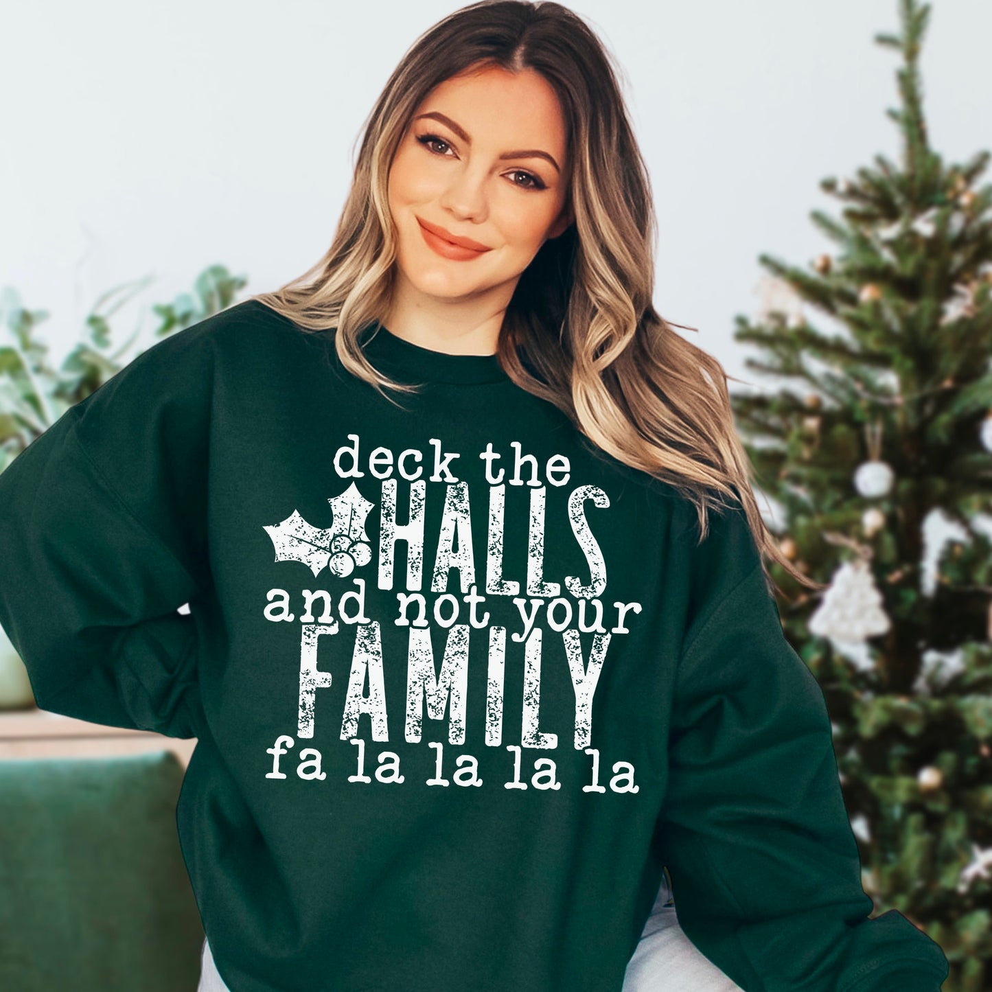 Deck The Halls And Not Your Family Crewneck Sweatshirt