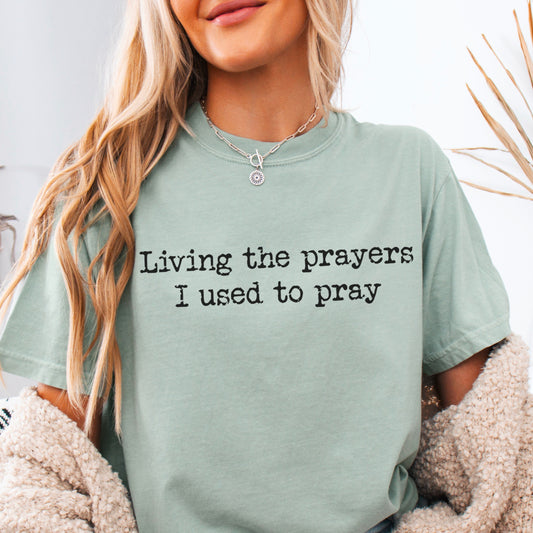 Pre-Order Living The Prayers I Use To Pray Screen Print Transfer Closes 12/27/2024