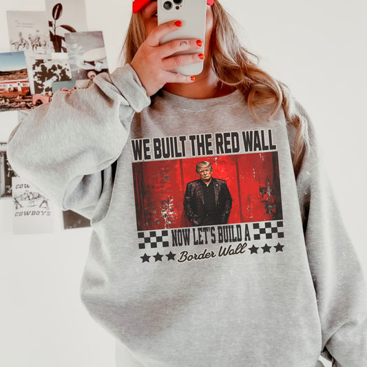 We Built The Red Wall Now Let's Build A Border Wall Gildan Crewneck Sweatshirt