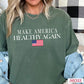 Make America Healthy Again  Comfort Color Graphic Tee