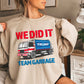 We Did It Team Garbage Gildan Crewneck Sweatshirt