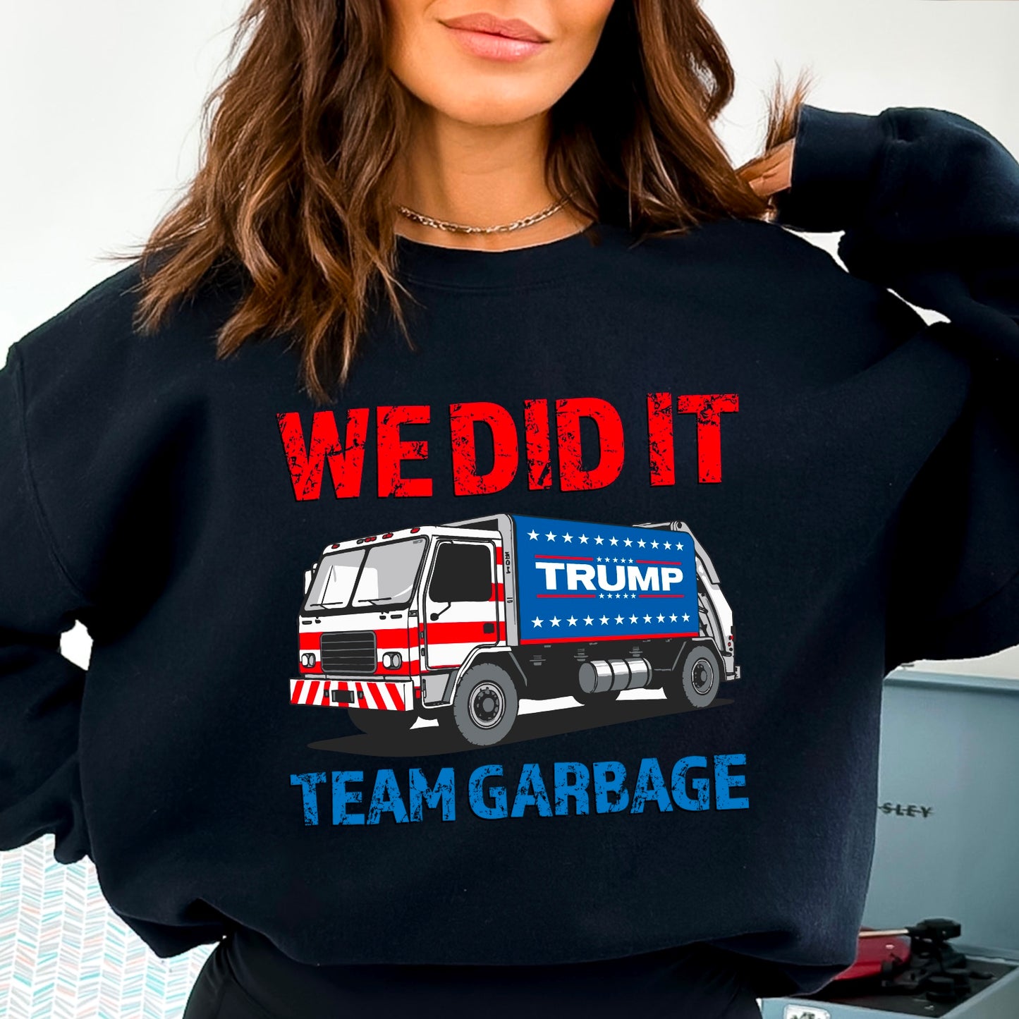 We Did It Team Garbage Gildan Crewneck Sweatshirt