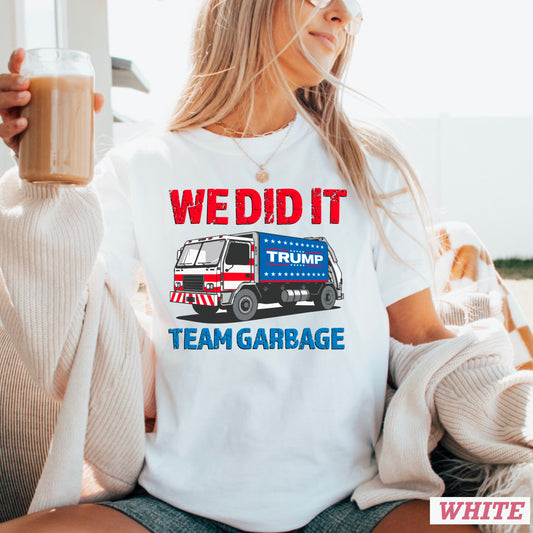 We Did It Team Garbage Comfort Color Graphic Tee