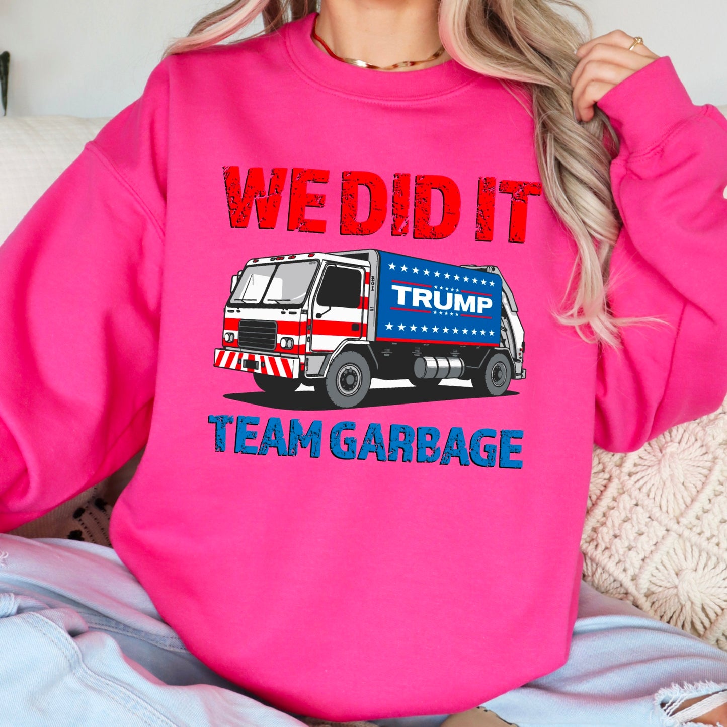 We Did It Team Garbage Gildan Crewneck Sweatshirt